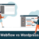 webflow vs wordpress